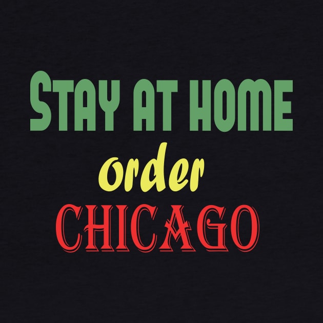 Stay at home order Chicago, Quarantine, Social Distancing by wiixyou